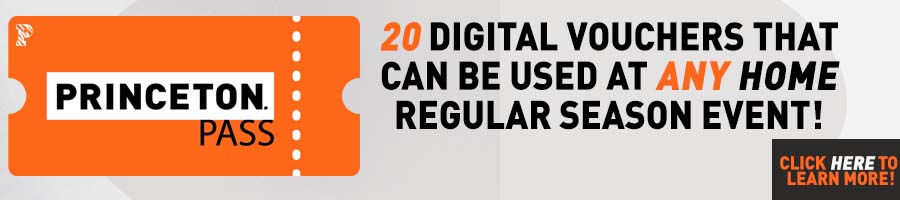Princeton Pass. 20 Digital vouchers that can be used at any home regular season event. Click here to learn more!